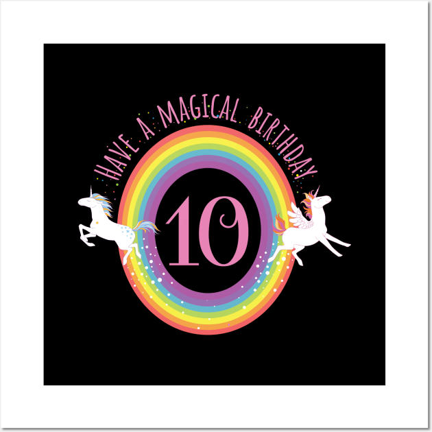 Unicorn Have A Magical 10th Birthday girls to 10th Birthday For girls - Gift For 10 year old girls Wall Art by giftideas